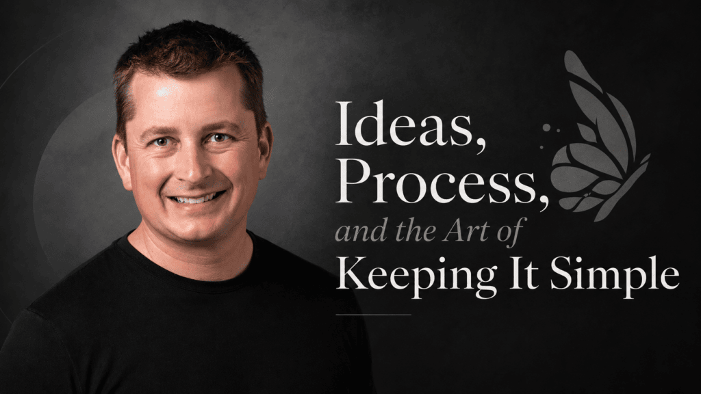 Ryan Weckerly featured image for blog post titled Ideas, Process, and the Art of Keeping It Simple